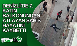 Denizli’de 7. katın balkonundan atlayan şahıs hayatını kaybetti