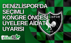 Denizlispor’da seçimli kongre öncesi üyelere aidat uyarısı