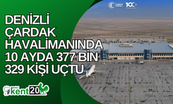 Denizli Çardak Havalimanında 10 ayda 377 bin 329 kişi uçtu