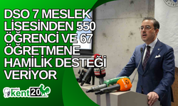 DSO 7 meslek lisesinden 550 öğrenci ve 67 öğretmene hamilik desteği veriyor