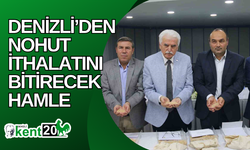 Denizli’den nohut ithalatını bitirecek hamle