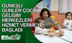 Güneşli Günler Çocuk Gelişim Merkezleri hizmet vermeye başladı