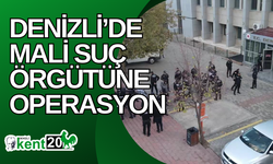 Denizli’de mali suç örgütüne operasyon