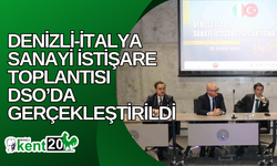 Denizli-İtalya Sanayi İstişare Toplantısı DSO’da gerçekleştirildi