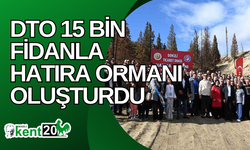 DTO 15 bin fidanla hatıra ormanı oluşturdu