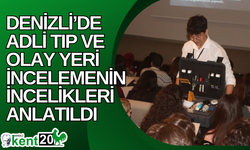 Denizli’de adli tıp ve olay yeri incelemenin incelikleri anlatıldı