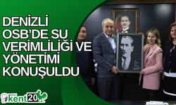 Denizli OSB’de Su Verimliliği ve Yönetimi konuşuldu