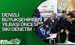 Denizli Büyükşehirden yılbaşı öncesi sıkı denetim