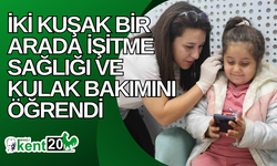 İki kuşak bir arada işitme sağlığı ve kulak bakımını öğrendi