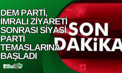 DEM Parti, İmralı Ziyareti Sonrası Siyasi Parti Temaslarına Başladı