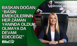 Başkan Doğan; “Basın emekçilerinin her zaman yanında olduk, olmaya da devam edeceğiz”