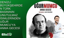 Denizli Büyükşehirden Türk basınının unutulmaz isimlerinden Uğur Mumcu’ya anma gecesi