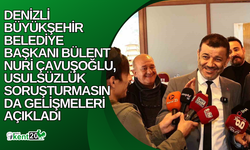 Denizli Büyükşehir Belediye Başkanı Bülent Nuri Çavuşoğlu, Usulsüzlük Soruşturmasında Gelişmeleri Açıkladı