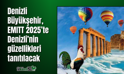 Denizli Büyükşehir, EMITT 2025’te Denizli’nin Doğal güzelliklerini tanıtacak