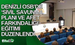 Denizli OSB’de ‘Sivil Savunma Planı Ve Afet Farkındalığı’ eğitimi düzenlendi