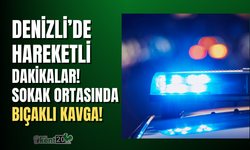 Denizli sokaklarında bıçaklı kavga!