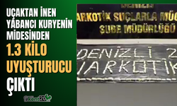 Uçaktan inen yabancı kuryenin midesinden 1.3 kilo uyuşturucu çıktı