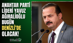 Yavuz Ağıralioğlu bugün  Denizli'de olacak!