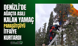 Denizli’de ağaçta asılı kalan yamaç paraşütçüyü itfaiye kurtardı