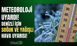 Denizli için soğuk ve yağışlı hava uyarısı
