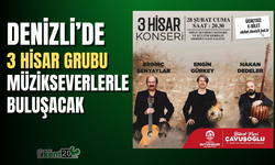 Denizli’de 3 Hisar grubu müzikseverlerle buluşacak