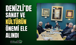 Denizli’de sanat ve kültürün önemi ele alındı