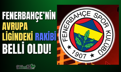 Fenerbahçe'nin UEFA Avrupa Ligi'ndeki rakibi belli oldu!