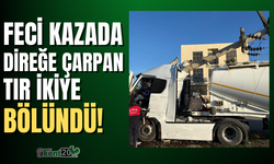 Feci kazada tır ikiye bölündü!