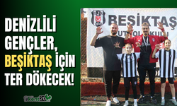 Denizlili iki genç yetenek Beşiktaş’ta ter dökecek