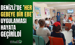 Denizli’de ’Her Gebeye Bir Ebe’ uygulaması hayata geçirildi