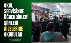 Okul servisinde öğrendikleri şiirleri ailelerine okudular