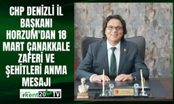 CHP Denizli İl Başkanı Horzum'dan 18 Mart Çanakkale Zaferi ve Şehitleri Anma mesajı