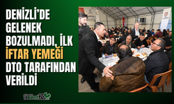 Denizli’de gelenek bozulmadı; ilk iftar yemeği DTO tarafından verildi