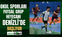 Okul Sporları Futsal Grup heyecanı Denizli’de başlıyor