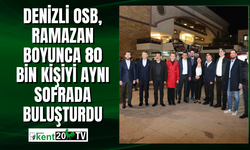 Denizli OSB, Ramazan boyunca 80 bin kişiyi aynı sofrada buluşturdu
