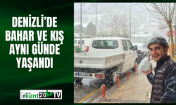 Denizli’de bahar ve kış aynı günde yaşandı