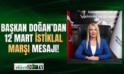 Başkan Doğan; "İstiklal Marşımız bağımsızlık, özgürlük ve egemenlik mücadelemizin en önemli sembollerinden biridir"