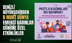 Denizli Büyükşehirden 8 Mart Dünya Emekçi Kadınlar Gününe özel etkinlikler