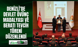 Denizli’de Devlet Övünç Madalyası ve Beratı tevcih töreni düzenlendi