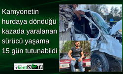 Kamyonetin hurdaya döndüğü kazada yaralanan sürücü yaşama 15 gün tutunabildi