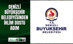 Denizli Büyükşehir Belediyesinden iklim dostu adım