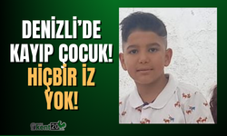 Denizli'de kayıp çocuk aranıyor!