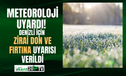 Denizli için zirai don ve fırtına uyarısı verildi