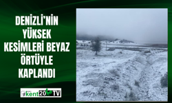 Denizli’nin yüksek kesimleri beyaz örtüyle kaplandı
