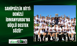 Sahipsizlik Bitti: Denizli İdmanyurdu’na Güçlü Destek Sözü!”
