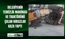 Belediyenin temizlik makinası ve traktörünü çalan hırsızlar kaza yaptı