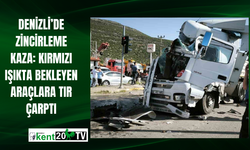 Denizli’de Zincirleme Kaza: Kırmızı Işıkta Bekleyen Araçlara Tır Çarptı