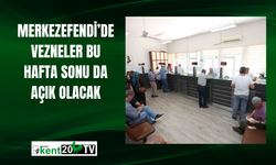 Merkezefendi’de vezneler bu hafta sonu da açık olacak