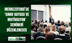 Merkezefendi’de ‘Sınav Kaygısı ve Motivasyon’ semineri düzenlenecek