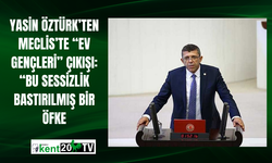 Yasin Öztürk’ten Meclis’te “Ev Gençleri” Çıkışı: “Bu Sessizlik Bastırılmış Bir Öfke